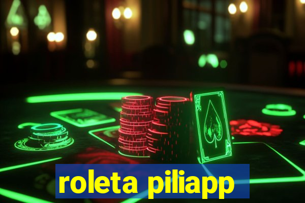 roleta piliapp